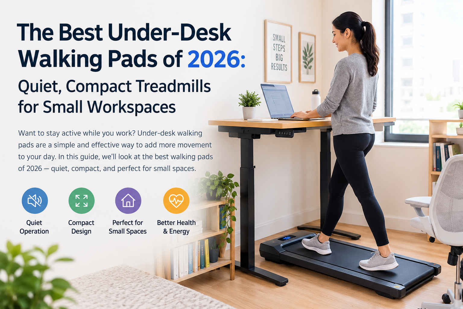 The Best Under-Desk Walking Pads of 2026: Quiet, Compact Treadmills for Small Workspaces